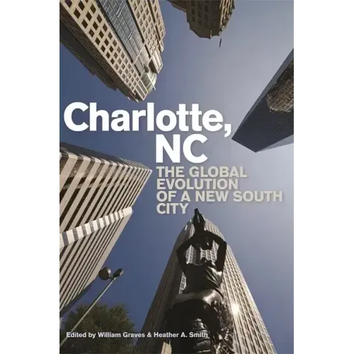 Charlotte, NC: The Global Evolution of a New South City