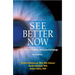 See Better Now: Lasik, Lens Implants, and Lens Exchange