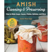 Amish Canning & Preserving: How to Make Soups, Sauces, Pickles, Relishes, and More