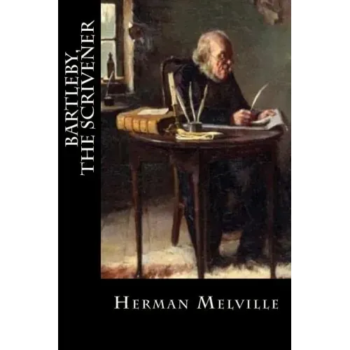Bartleby, The Scrivener: A Story of Wall-Street