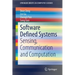 Software Defined Systems: Sensing, Communication and Computation