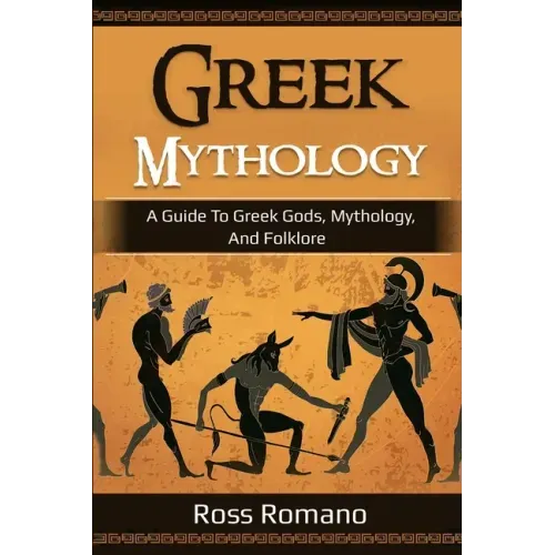 Greek Mythology: A Guide to Greek Gods, Mythology, and Folklore