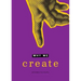 Why We Create: Reflections on the Creator, the Creation, and Creating