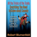 All the Tricks of the Trade: Everything You Need to Know about Comedy: A Practical Handbook and Complete Performance Guide for Actors, Writers, and