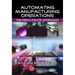 Automating Manufacturing Operations: The Penultimate Approach