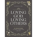 Loving God, Loving Others: 52 Devotions to Create Connections That Last (a 52-Week Devotional for Catholic Women)