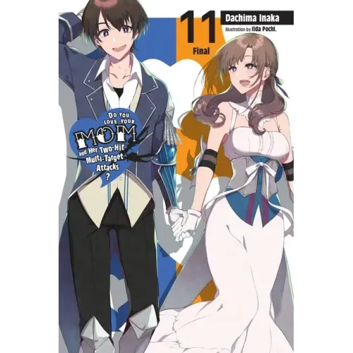 Do You Love Your Mom and Her Two-Hit Multi-Target Attacks?, Vol. 11 (Light Novel): Volume 11