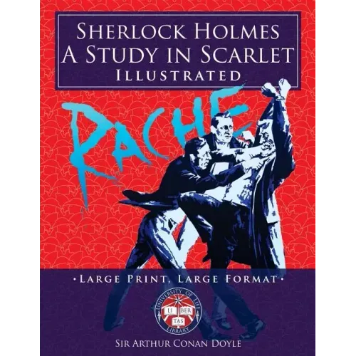 Sherlock Holmes: A Study in Scarlet - Illustrated, Large Print, Large Format: Giant 8.5" x 11" Size: Large, Clear Print & Pictures - Co