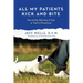 All My Patients Kick and Bite