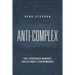Anti-Complex: The Leadership Mindset for Ultimate Performance