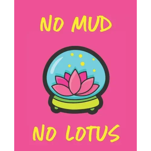 No Mud No Lotus
