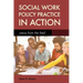 Social Work Policy Practice in Action