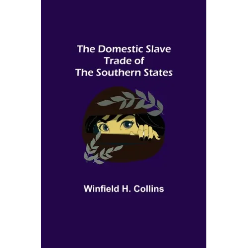 The Domestic Slave Trade of the Southern States