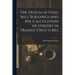 The Design of Steel Mill Buildings and the Calculation of Stresses in Framed Structures