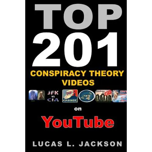 Top 201 Conspiracy Theory Videos on YouTube: Black & White Edition