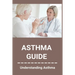 Asthma Guide: Understanding Asthma: Asthma Medications