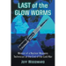 Last of the Glow Worms: Memoir of a Nuclear Weapons Technician at the End of the Cold War