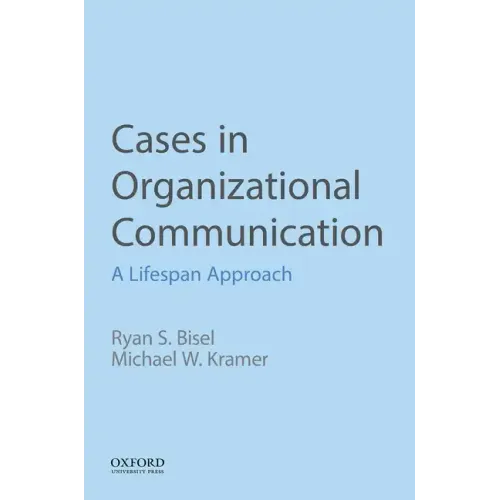 Cases in Organizational Communication: A Lifespan Approach