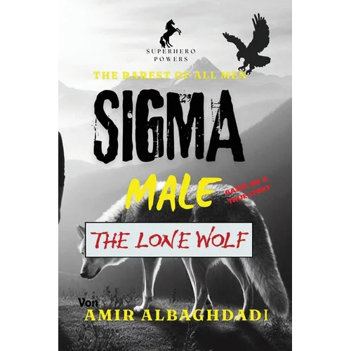 The Rarest of All Men "SIGMA MALE" (The Lone Wolf) & The 9 Strategies of WAR as a SUPERHERO