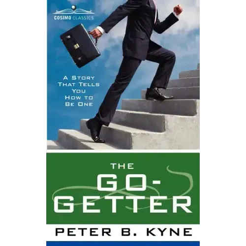The Go-Getter: A Story That Tells You How to Be One