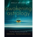 Awakening Astrology: Five Key Planetary Energies for Personal Transformation