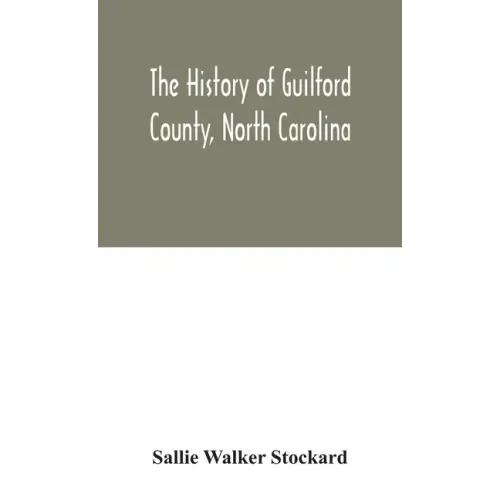 The history of Guilford County, North Carolina