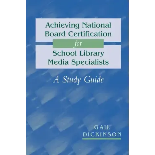 Achieving National Board Certification for School Library Media Specialists: A Study Guide