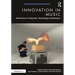 Innovation in Music: Performance, Production, Technology, and Business
