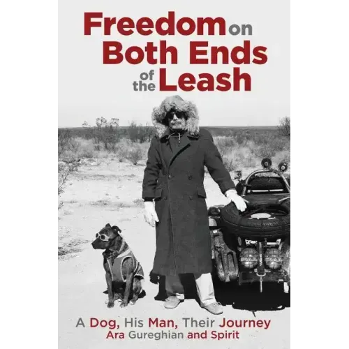 Freedom on Both Ends of the Leash: A Dog, His Man, Their Journey