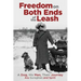 Freedom on Both Ends of the Leash: A Dog, His Man, Their Journey
