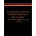 Long Island's Prominent Families in the Town of East Hampton: Their Estates and Their Country Homes