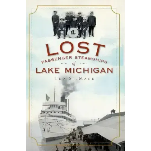 Lost Passenger Steamships of Lake Michigan