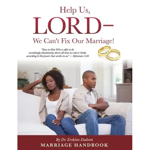 Help Us, LORD - We Can't Fix Our Marriage!