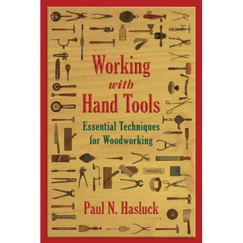 Working with Hand Tools: Essential Techniques for Woodworking