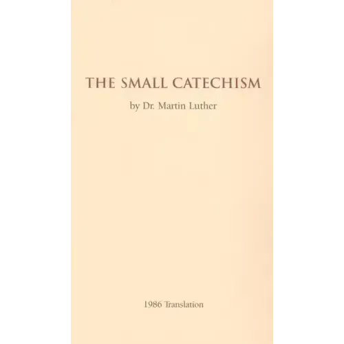 The Small Catechism - 1986 Translation Booklet