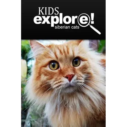 Siberian Cats - Kids Explore: Animal books nonfiction - books ages 5-6