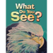 What Do You See?