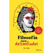Filosofía Para Desconfiados