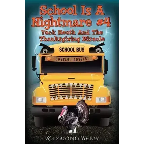 School Is A Nightmare #4 Yuck Mouth And The Thanksgiving Miracle
