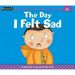The Day I Felt Sad