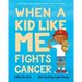 When a Kid Like Me Fights Cancer