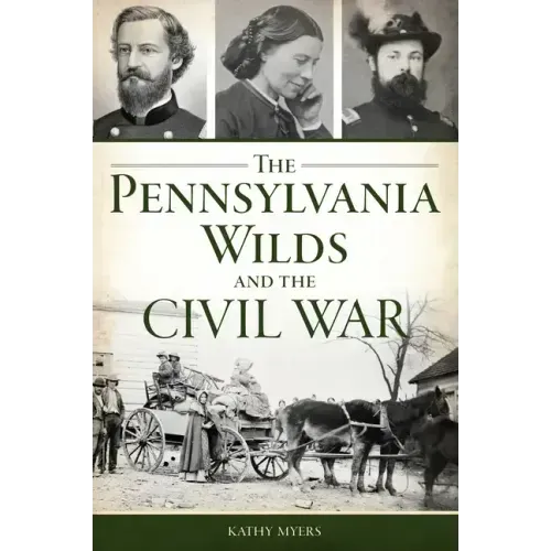 The Pennsylvania Wilds and the Civil War