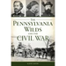 The Pennsylvania Wilds and the Civil War