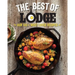 The Best of Lodge: Our 140+ Most Loved Recipes