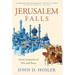Jerusalem Falls: Seven Centuries of War and Peace