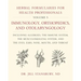 Herbal Formularies for Health Professionals, Volume 5: Immunology, Orthopedics, and Otolaryngology, Including Allergies, the Immune System, the Muscul