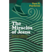 The Miracles of Jesus: How the Savior's Mighty Acts Serve as Signs of Redemption