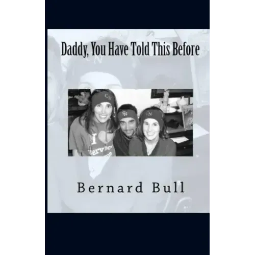 Daddy, You Have Told This Before