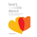 Love's Invisible Dance: The 7 Keys to Authentic, Joyful, and Lasting Relationship