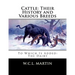 Cattle: Their History and Various Breeds: To Which Is Added: The Dairy